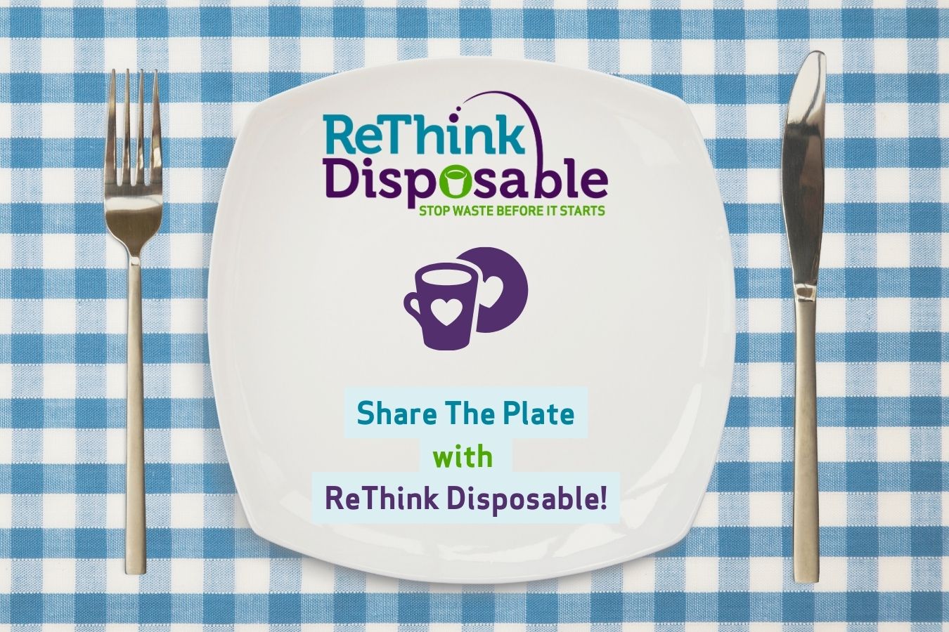share the plate with rethink disposable: image of a plate and cutlery with ReThink Disposable logo