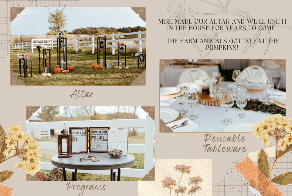 Photos: Altar, Programs, Reusable Tableware. "Mike made our altar and we’ll use it in the house for years to come.   The farm animals got to eat the pumpkins! "