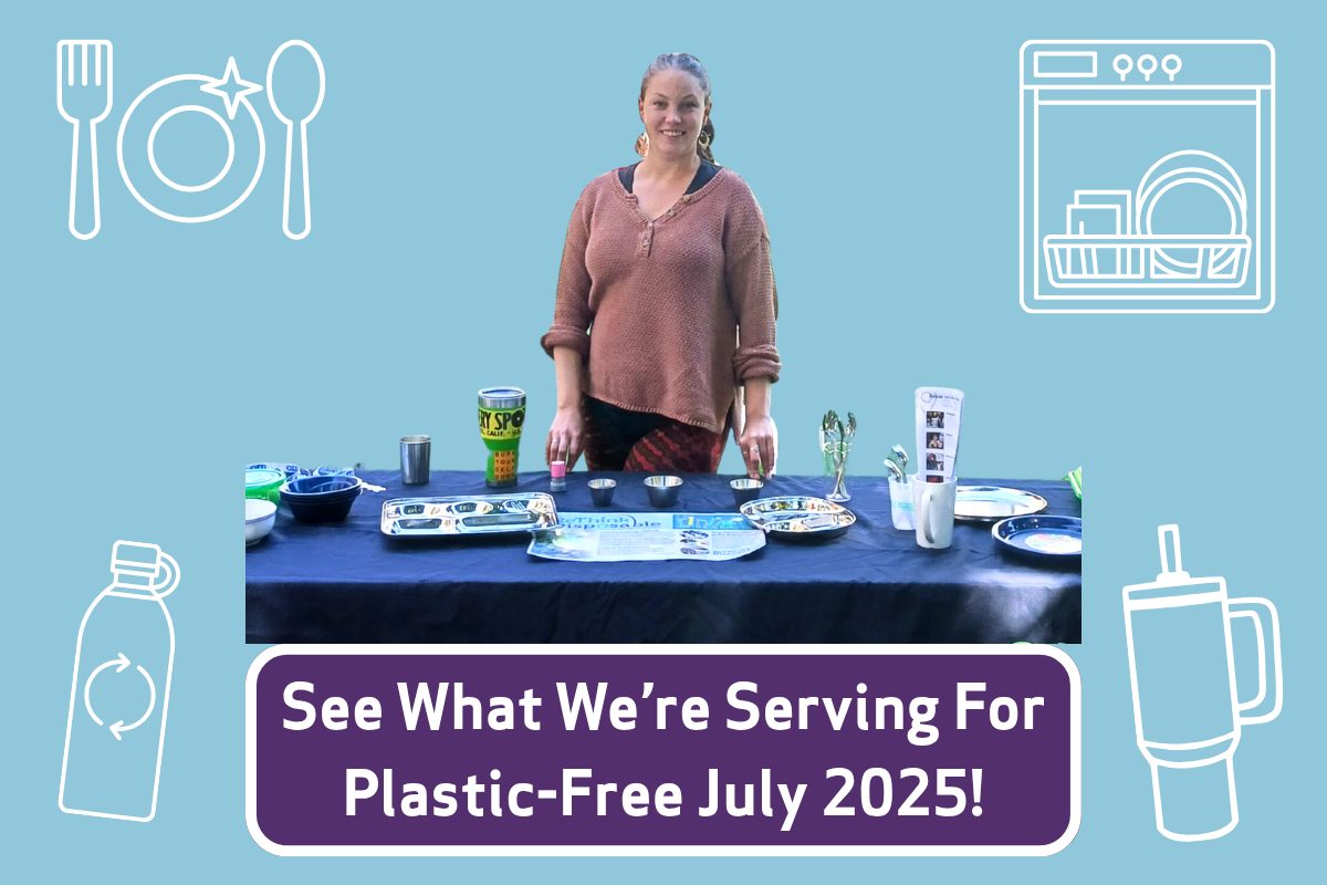Graphic design that says See What We're Serving For Plastic Free July