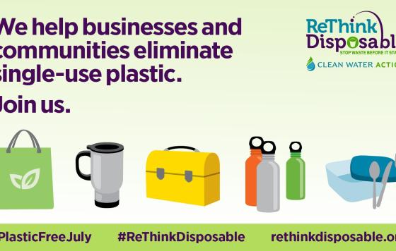 ReThink Disposable_Plastic Free July 2019_Program_Twitter. Designed by Clean Water Action